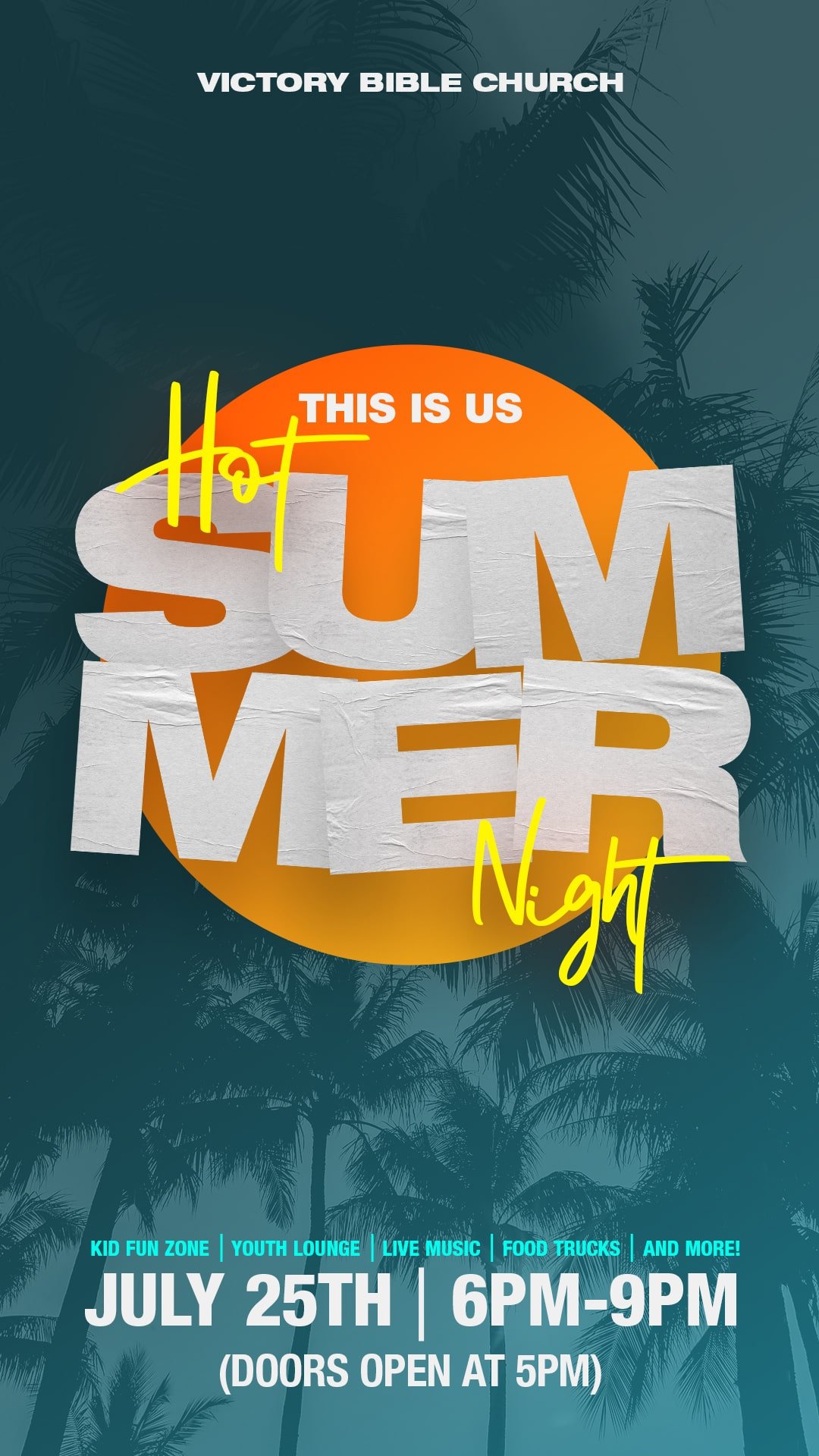 Event poster for Victory Bible Church's Summer Night on July 25th from 6 PM to 9 PM, featuring kid fun zone, youth lounge, live music, food trucks, with a background of palm trees, the event details, and the text 'This is us, Hot Summer Night.'