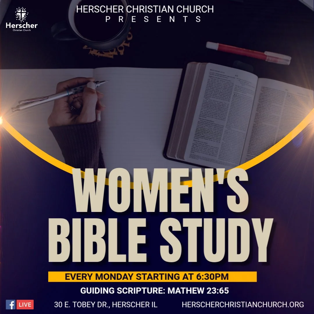 Poster for Herscher Christian Church Women's Bible Study, Mondays at 6:30 PM, guiding scripture Matthew 23:65, location at 30 E. Tobey Dr., Herscher, IL, with a Bible, cup of coffee, and notebook on a table.