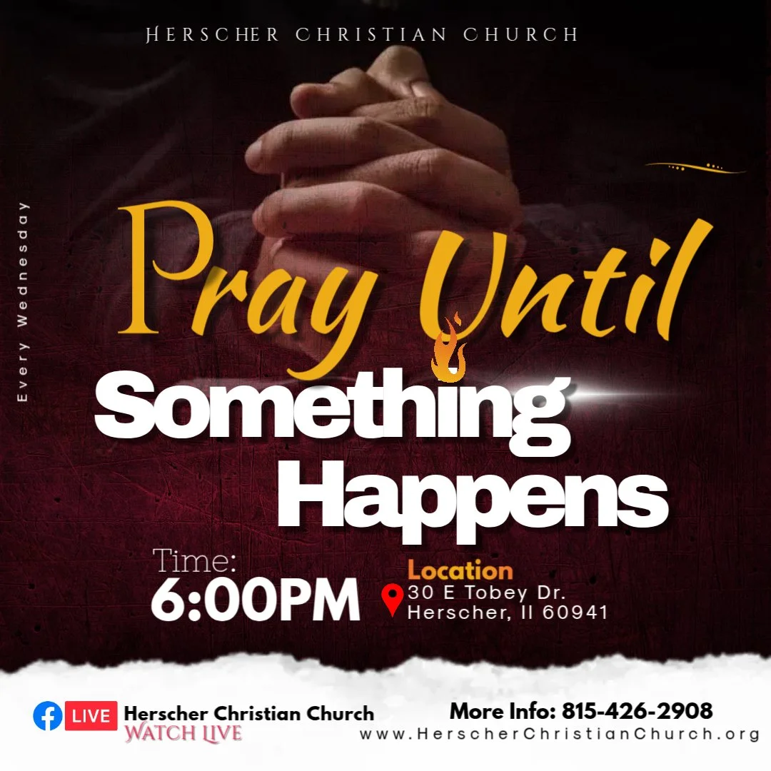 A religious flyer for Herscher Christian Church with a background image of clasped hands in prayer and text that says 'Pray Until Something Happens,' along with event details including date, time, and location.