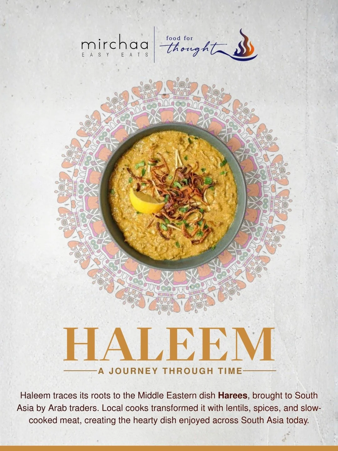 Rich in history and flavor, Haleem has been bringing people together for centuries. Slow-cooked for hours with grains, lentils, meat, and aromatic spices, every bowl reflects a tradition of patience, craftsmanship, and comfort.

#Mirchaa #Haleem #Foo