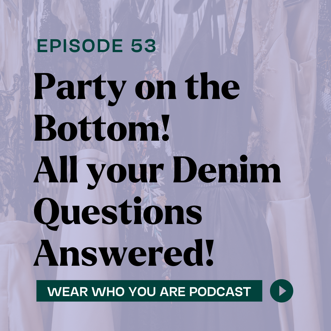 Party on the Bottom! All your Denim Questions Answered!