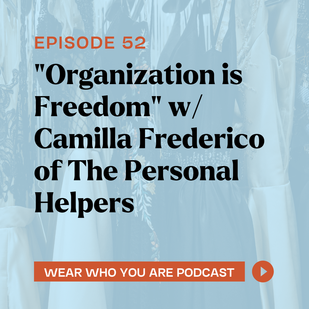"Organization is Freedom" w/Camilla Frederico of The Personal Helpers