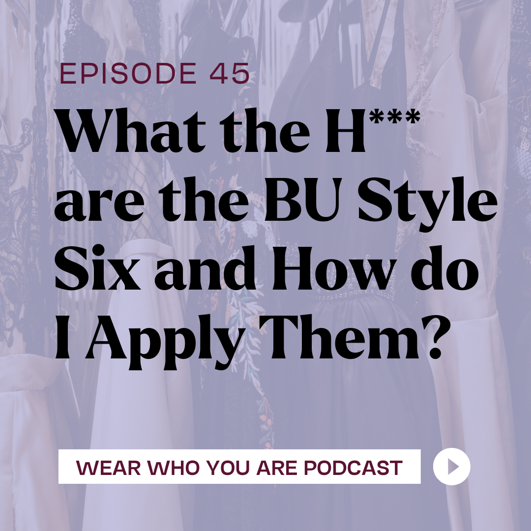 What the H*** Are the BU Style Six and How Do I Apply Them?