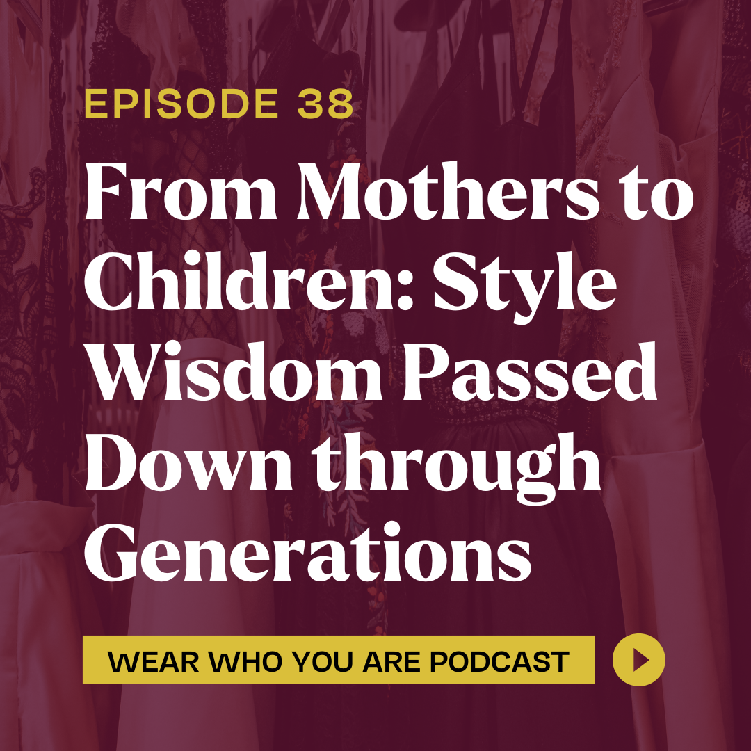 From Mothers to Children: Style Wisdom Passed Down through Generations
