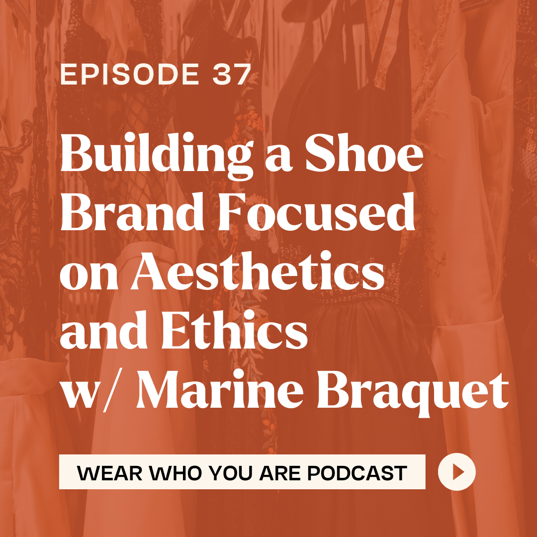 Building a Shoe Brand Focused on Aesthetics and Ethics w/ Marine Braquet