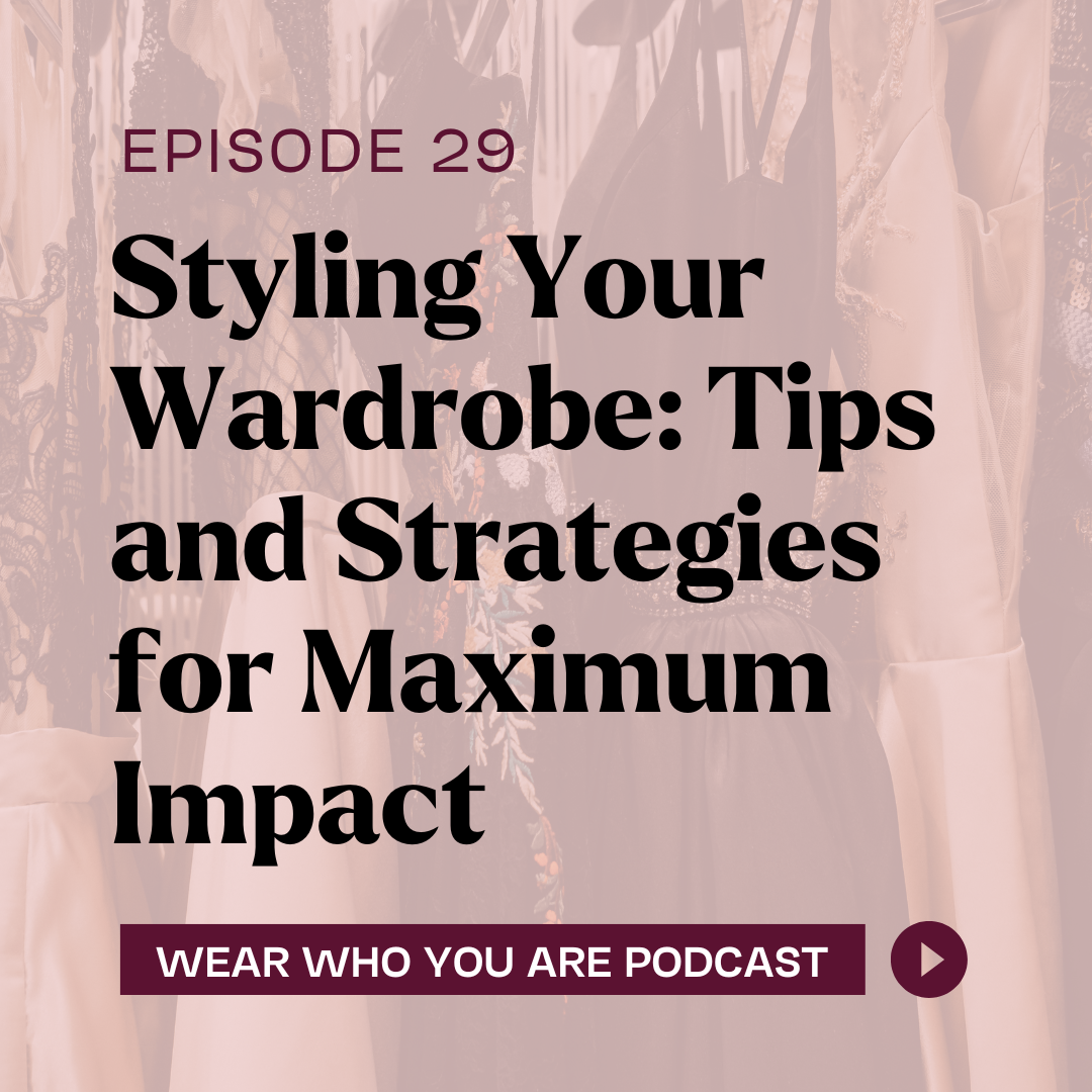 Styling Your Wardrobe: Tips and Strategies for Maximum Impact