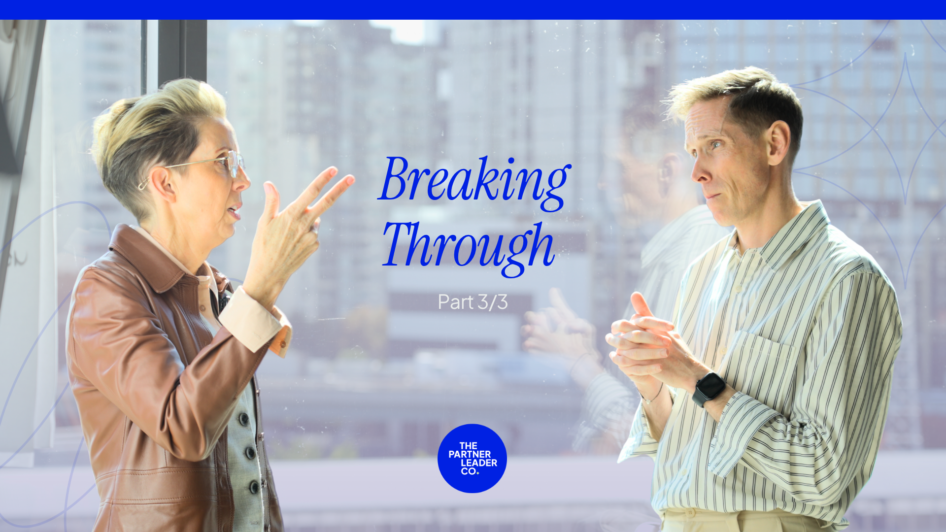 Breaking through. Introducing The Partner Leader Co.