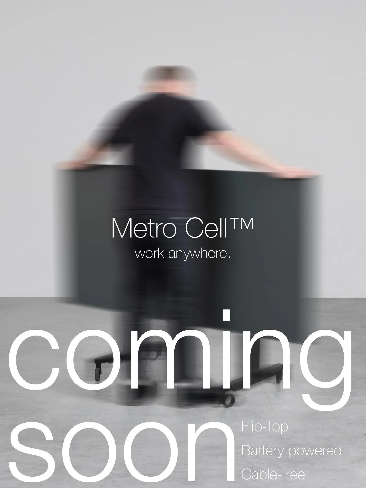 Metro Cell&trade;
work anywhere.

Crafted in London. Designed for the future 

#opusmagnum