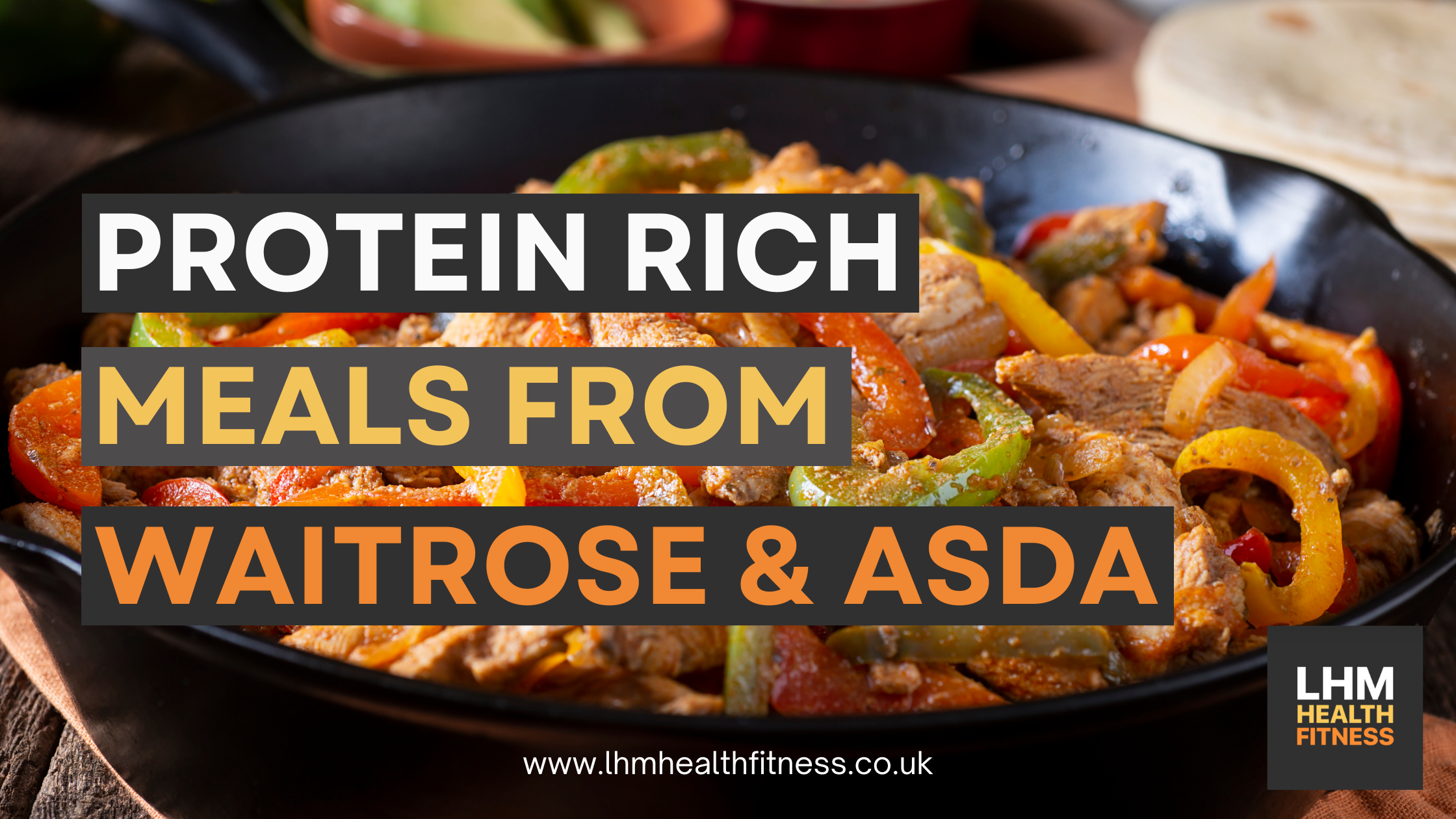 Low sugar, protein rich meals from Waitrose & Asda