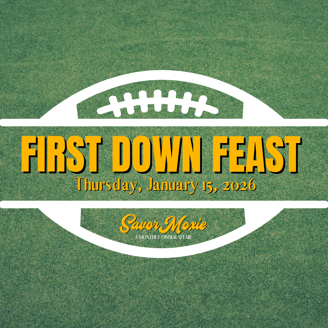 Savor Moxie - January - First Down Feast
