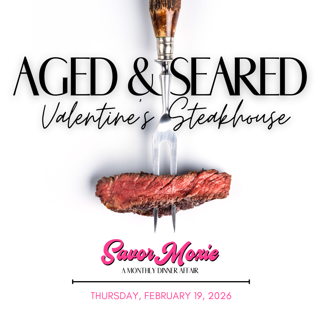 Savor Moxie - February- Aged &amp; Seared