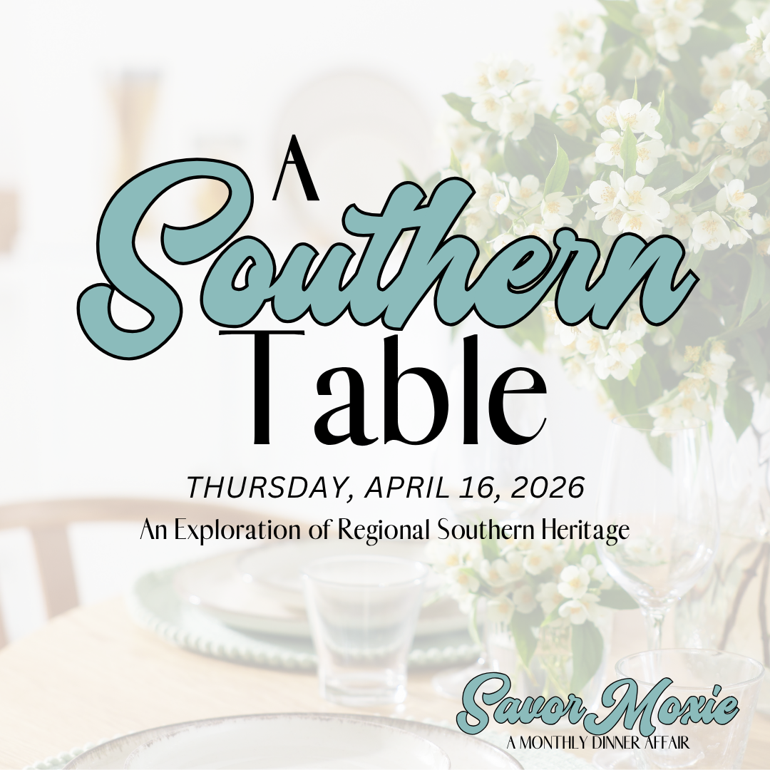 Savor Moxie - April - A Southern Table