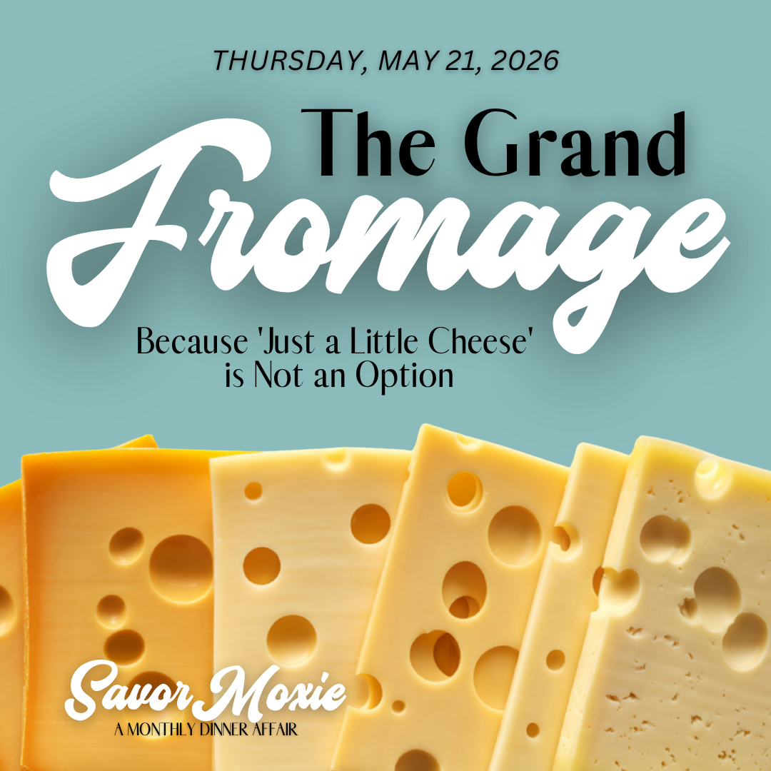 Savor Moxie - May - The Grand Fromage