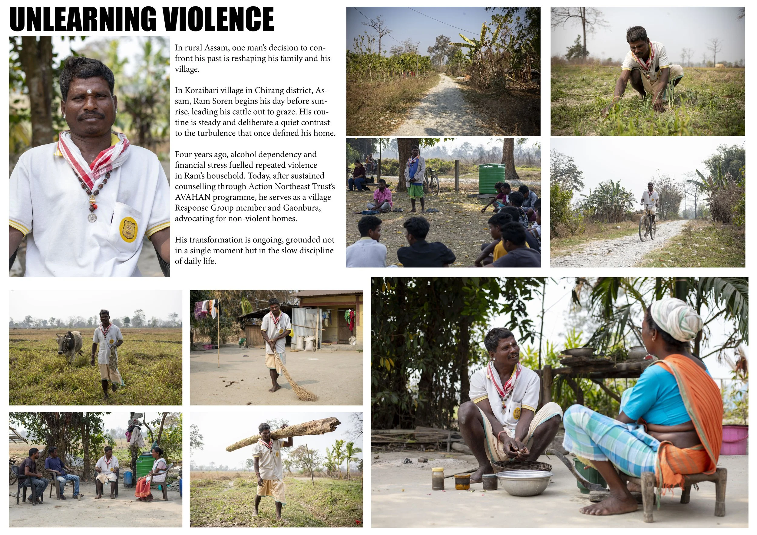 One of the projects I worked on was “Unlearning Violence,” a photo essay documenting the story of Ram Soren from Koraibari village in Chirang district, Assam, and his journey of confronting and unlearning the cycle of domestic violence that once shap