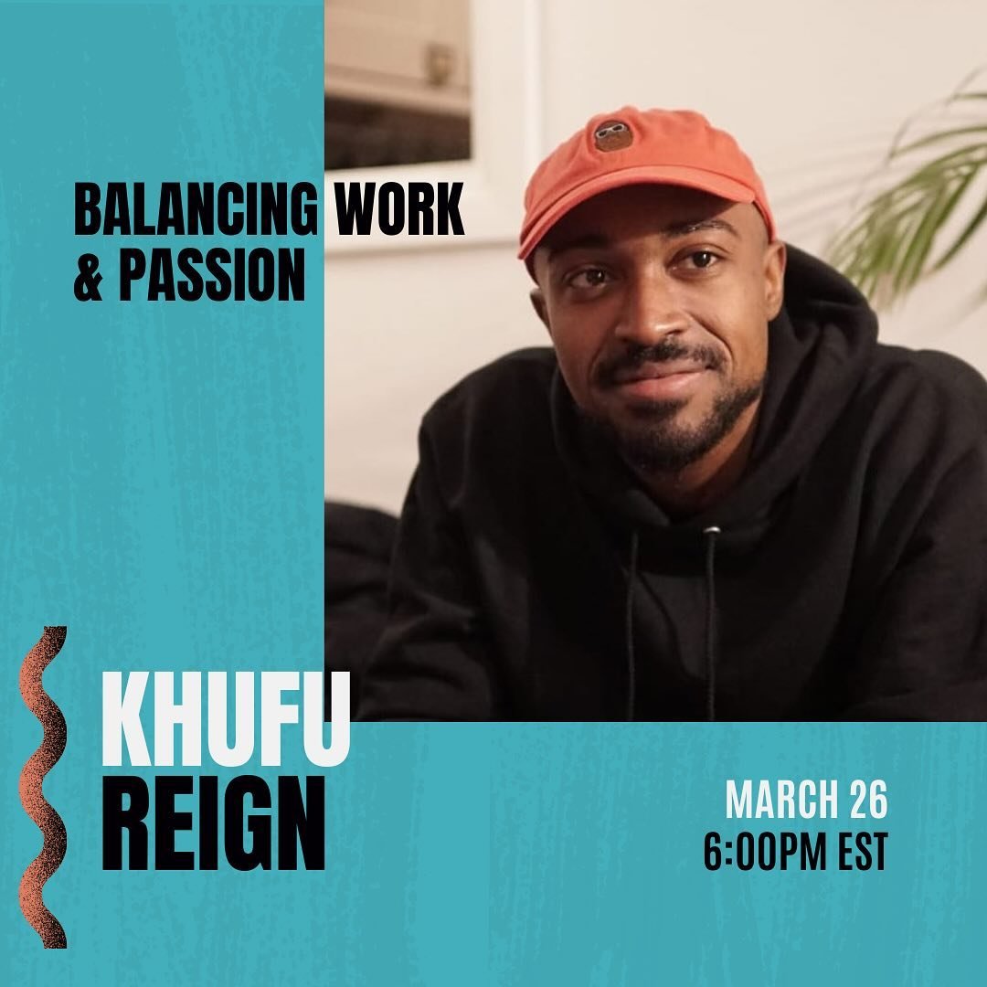 Balancing Work &amp; Passion w/ Khufu Reign
Tuesday, March 26 &middot; 6-7pm ET/3-4pm PT

Join us for a conversation with @khufu, hosted by @lil_vibeee 

For over a decade, award-winning producer Khufu (koo-foo) Reign has been managing and producing 