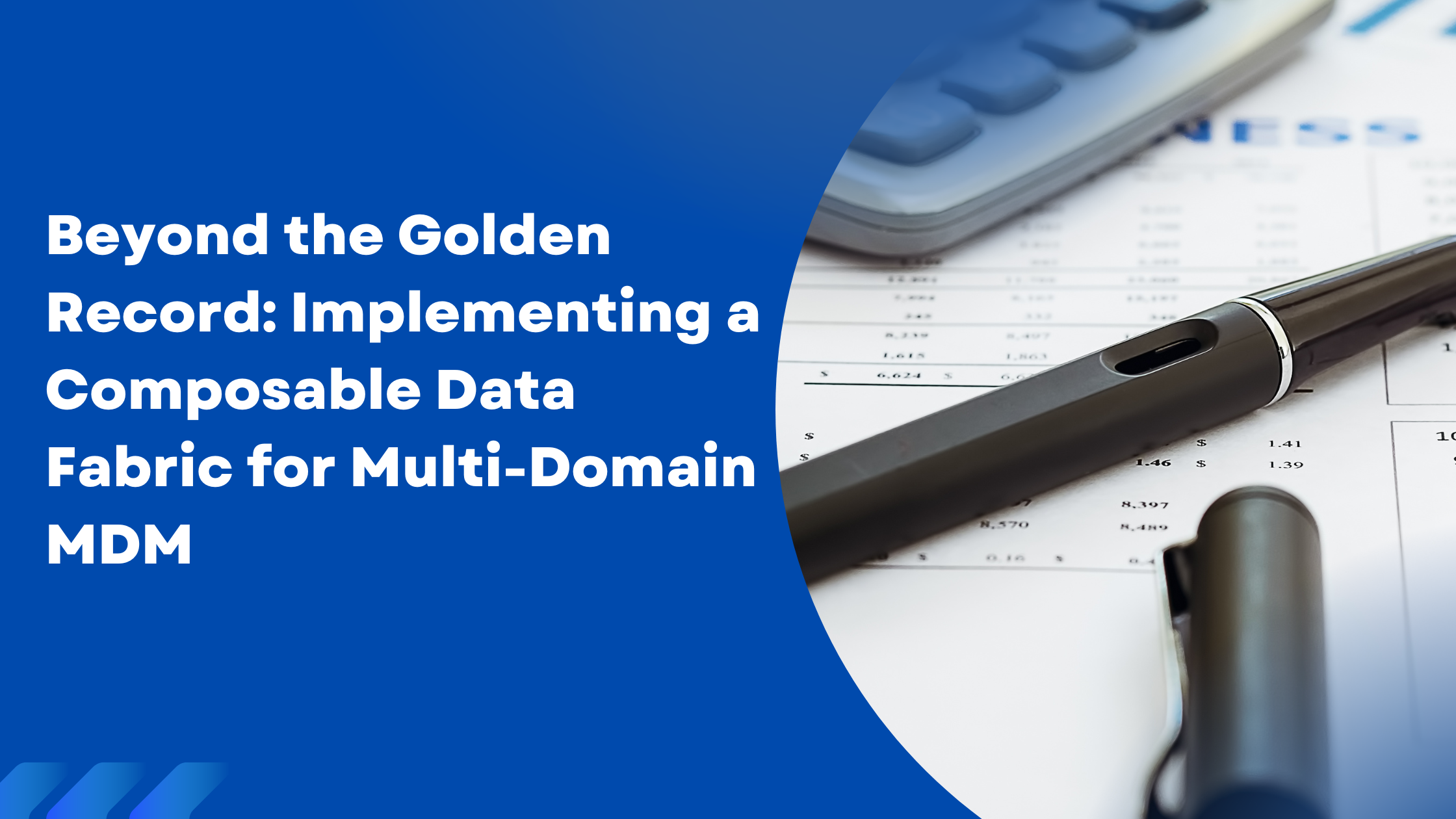 Mdm Financial Beyond the Golden Record: Implementing a Composable Data Fabric for ...