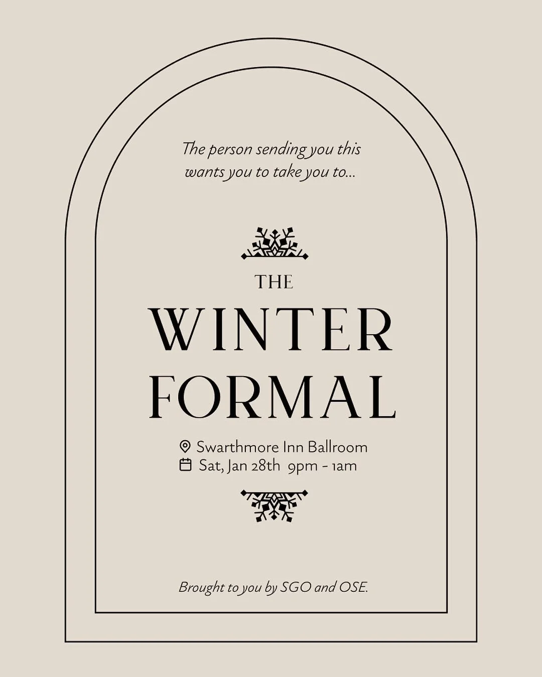 We&rsquo;re excited to announce more details about this year's Winter Formal, hosted by the OSE and SGO.

What: The Winter Formal
When: Saturday, January 28th, 9pm to 1am
Where: The Swarthmore Inn Ballroom

Join us for a formal night of catered food,