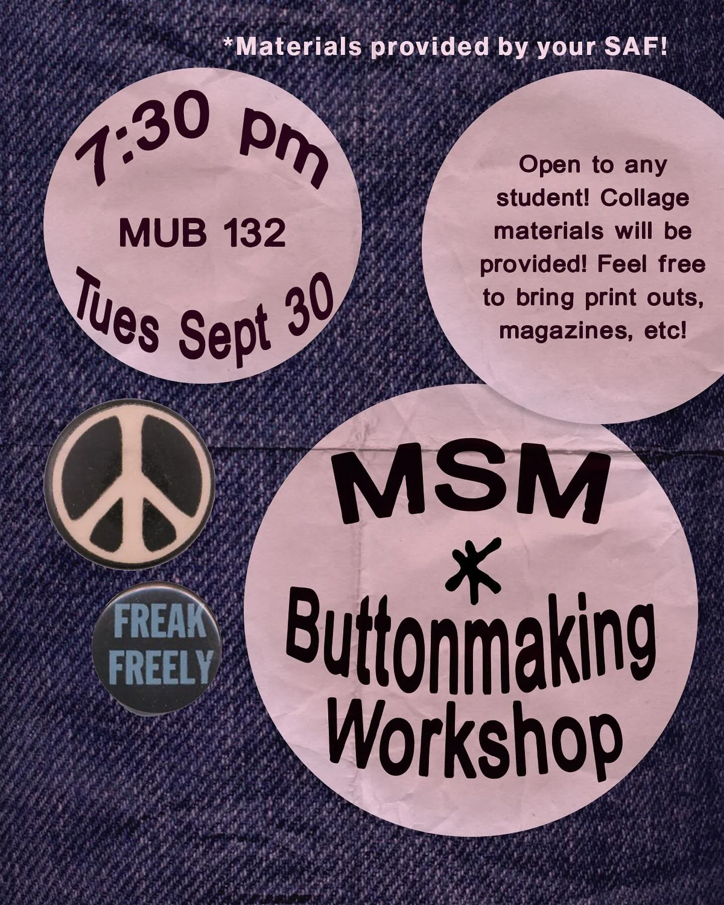 Need to decorate your bag on a budget? Well you&rsquo;re in luck! Next week&rsquo;s craft workshop will be BUTTON MAKING! Bring print outs, magazine clippings, drawings, fabric, and other materials to make your OWN buttons! MSM will also be providing