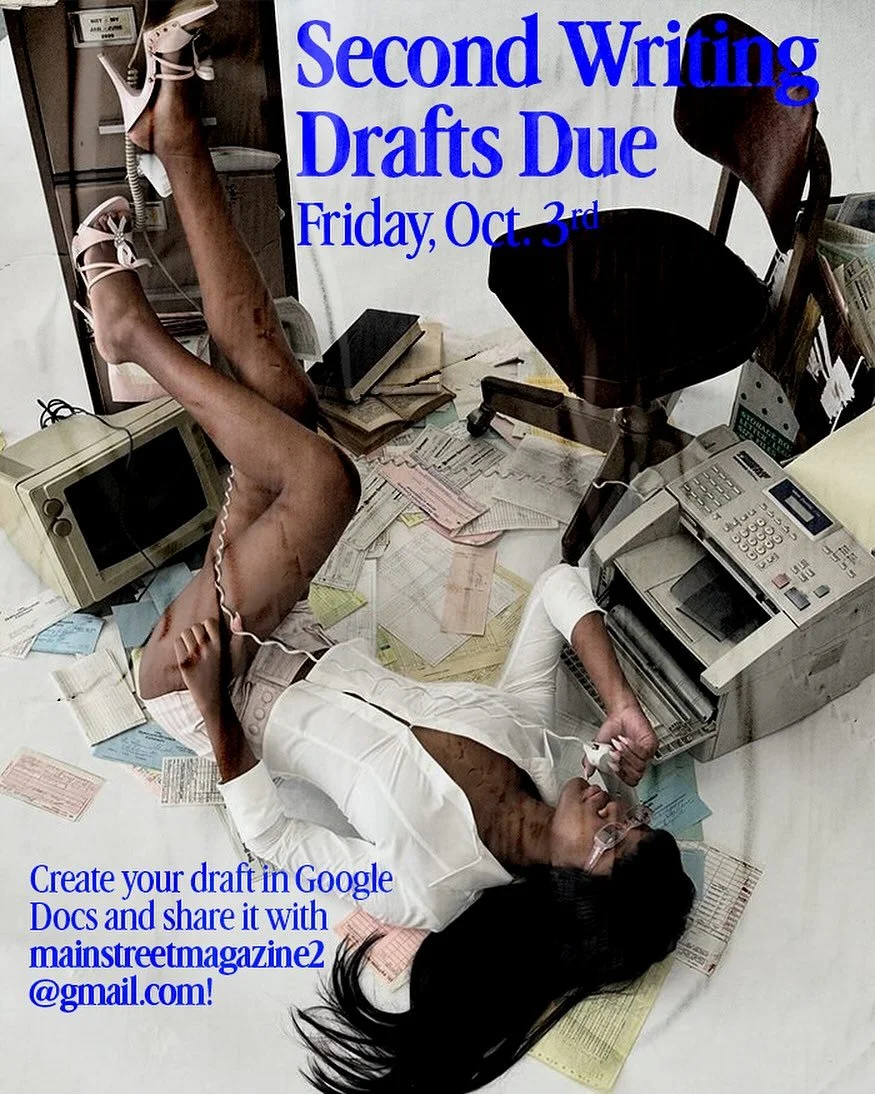 Second writing drafts are due this Friday night (tomorrow)! Please put your writing in a google doc and give editor access to mainstreetmagazine2@gmail.com.&nbsp;Please put your name on your doc so your editor knows it&rsquo;s yours! These drafts sho