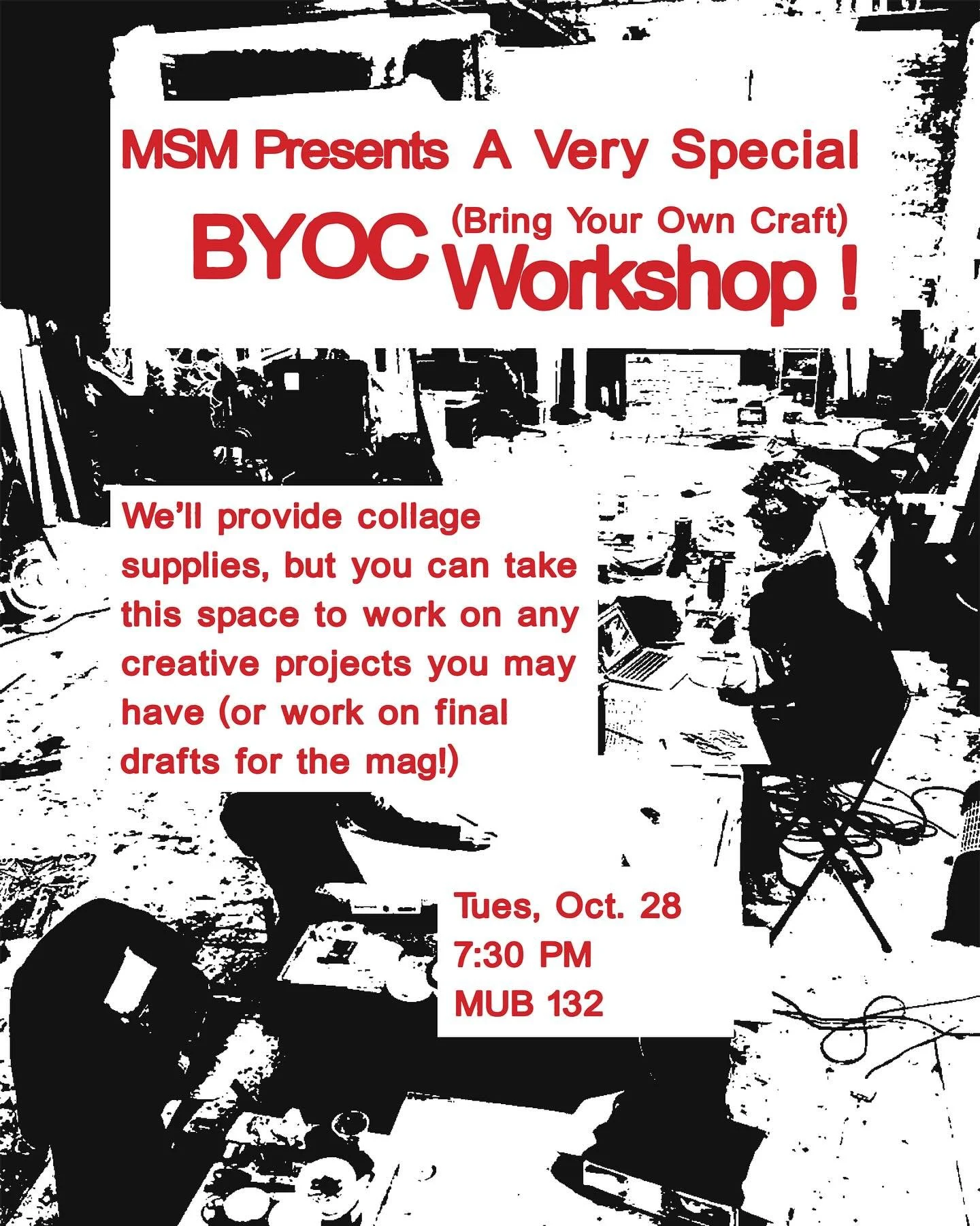 MSM is hosting a BYOC (bring your own craft) night tomorrow! Bring your unfinished and procrastinated projects to MUB 132 @ 7:30 to get them done (or at least make progress)!
