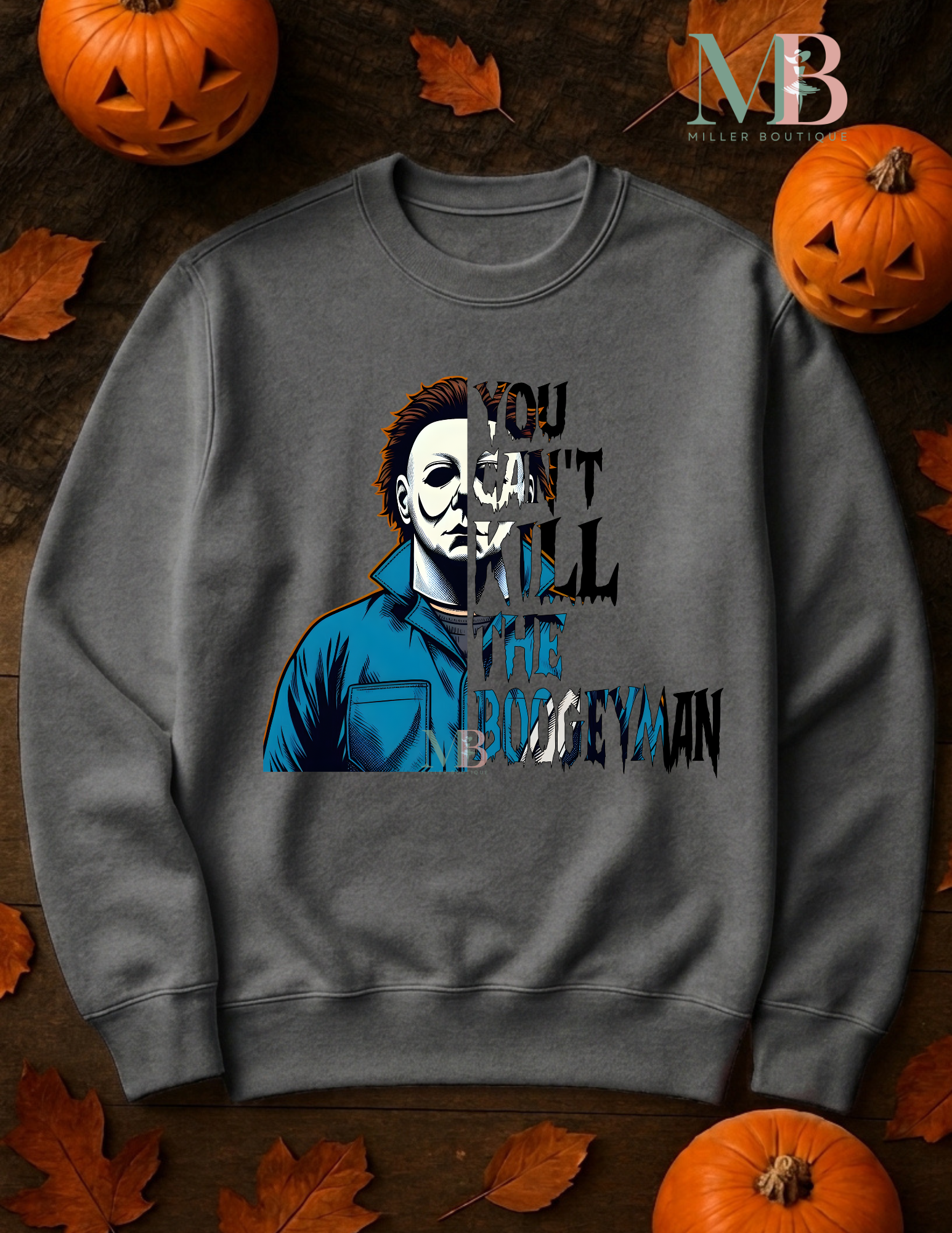 YOU CAN'T KILL THE BOOGEYMAN GREY.png