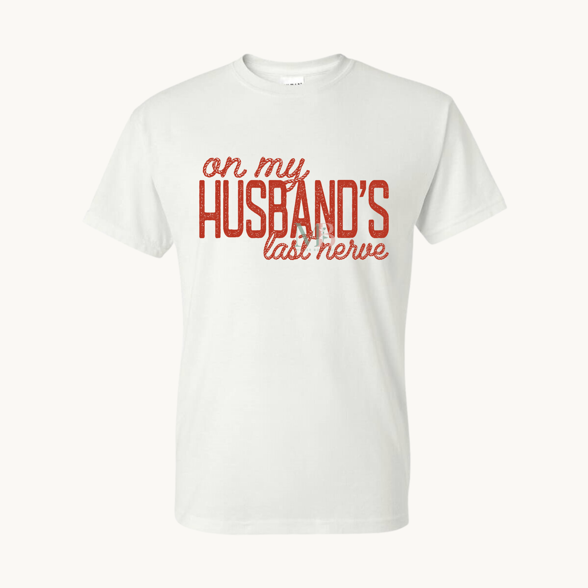 HUSBANDS LAST NERVE WHITE TS.png (Copy)