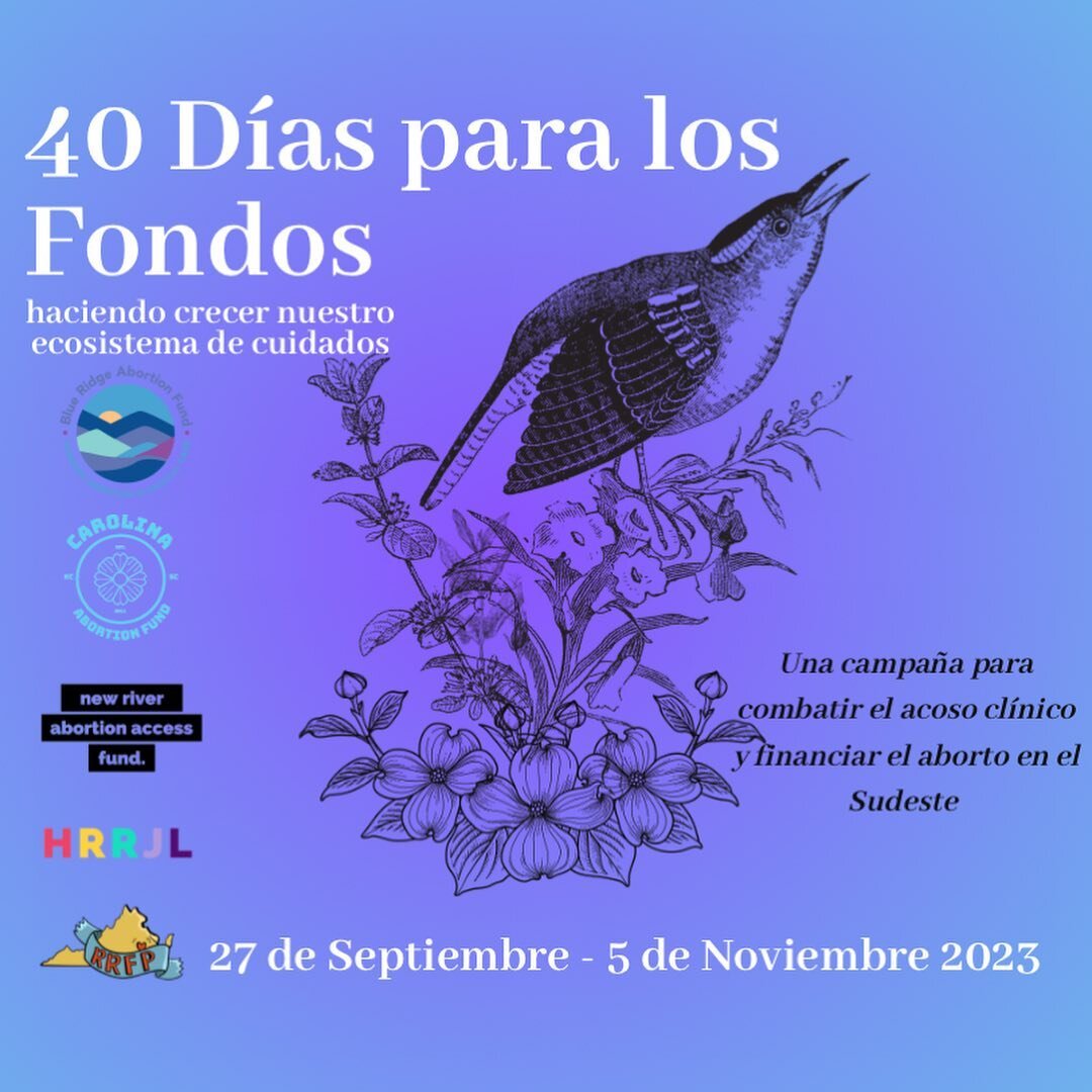 Anunciamos: &iexcl;40 D&iacute;as para los Fondos! Nos unimos a nuestros amigos @carolinaabortionfund @hrrjlva @blueridgeabortionfund @newriverabortionfund para profundizar nuestra solidaridad en los ecosistemas de apoyo de nuestra regi&oacute;n. Est