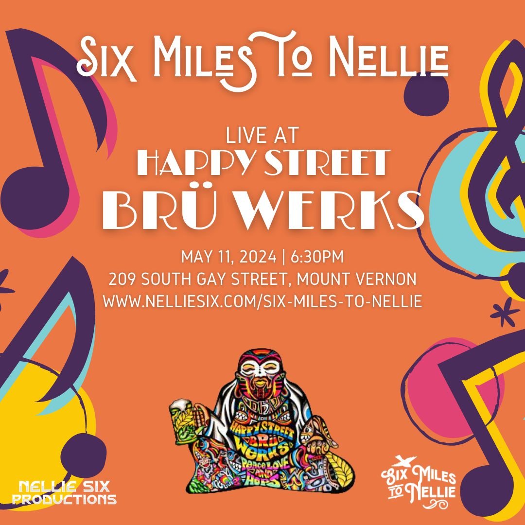 Six Miles to Nellie will be kicking off their summer show schedule on May 11 at 6:30pm at Happy Street Br&uuml; Werks! You won't want to miss this show!