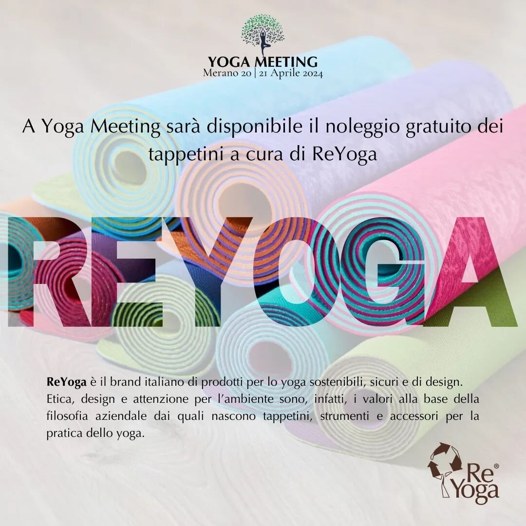 A Yoga Meeting sar&agrave; disponibile il noleggio gratuito dei tappetini a cura di ReYoga.

ReYoga &egrave; il brand italiano di prodotti per lo yoga sostenibili, sicuri e di design. Etica, design e attenzione per l&rsquo;ambiente sono, infatti, i v
