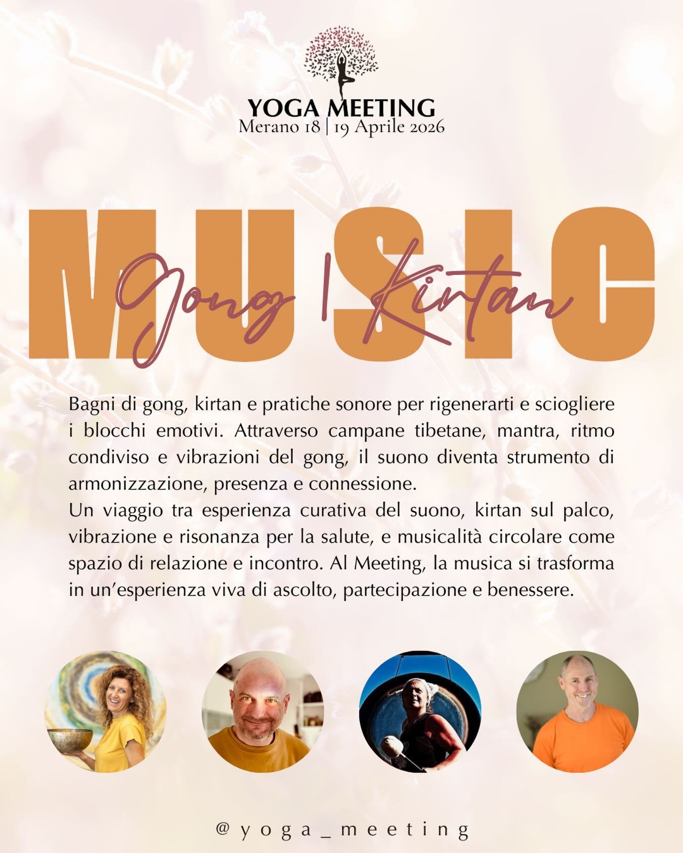 MUSIC EXPERIENCE @ Yoga Meeting Merano

Il suono come via di guarigione, presenza e connessione. Bagni di gong, kirtan e pratiche sonore per rigenerarti e sciogliere i blocchi emotivi.
Attraverso campane tibetane, mantra, ritmo condiviso e vibrazioni