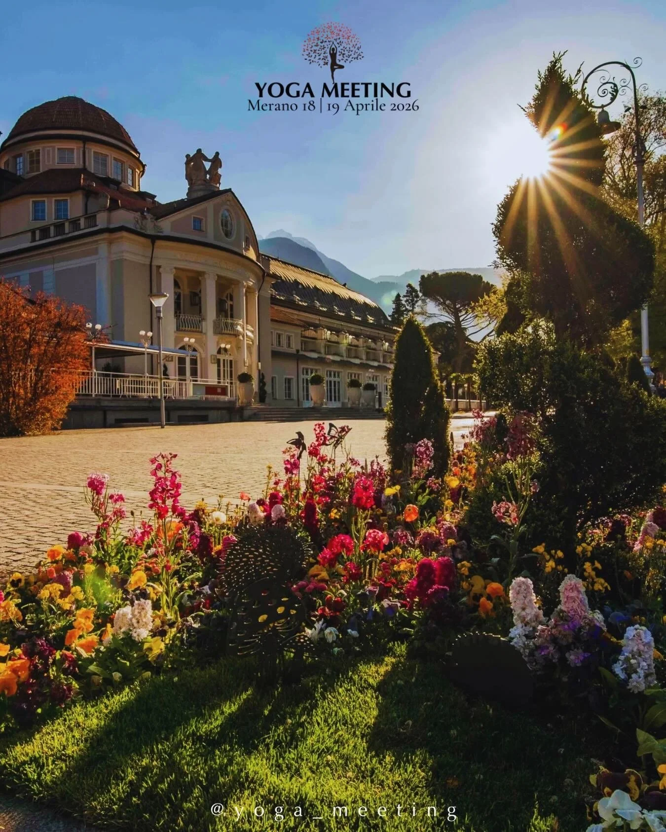 Yoga Meeting Merano
18 | 19 Aprile 2026

Nel cuore della primavera, il Kurhaus di Merano diventa uno spazio vivo di incontro, energia e armonia.

Due giorni dedicati allo yoga e al benessere attraverso pratiche, conferenze, musica, esperienze immersi