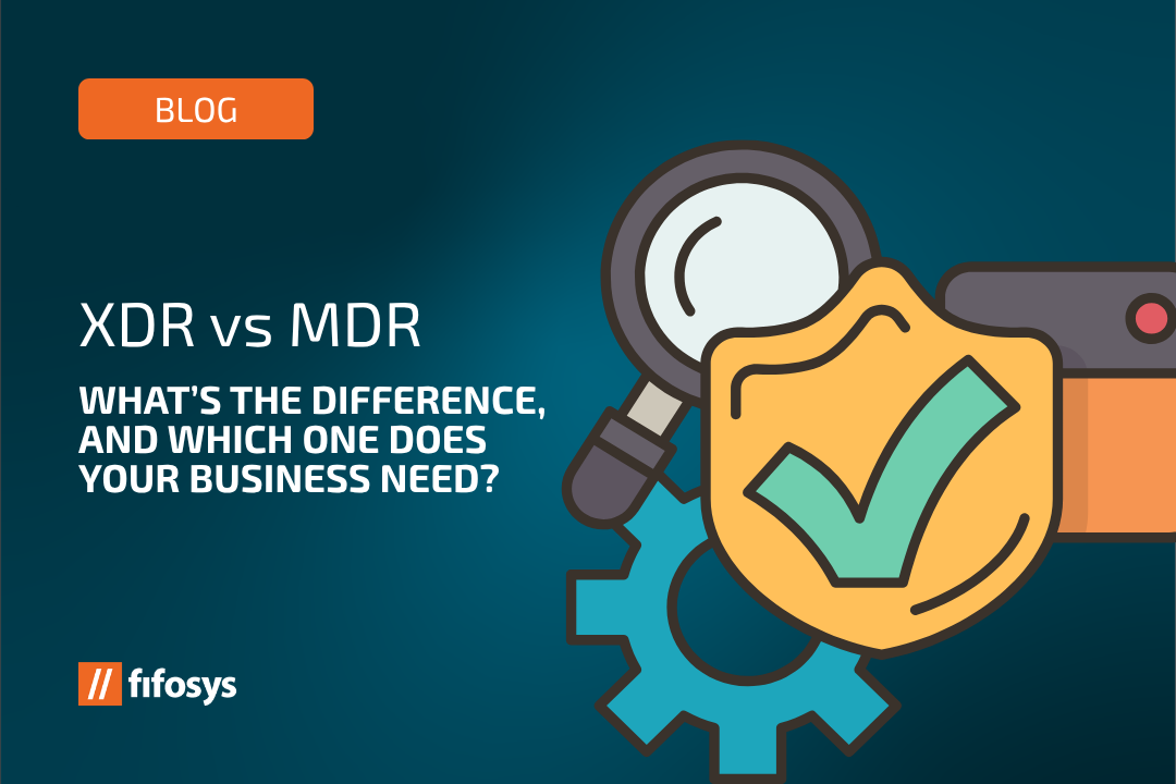 XDR vs MDR: What’s the Difference, and Which One Does Your Business Need?