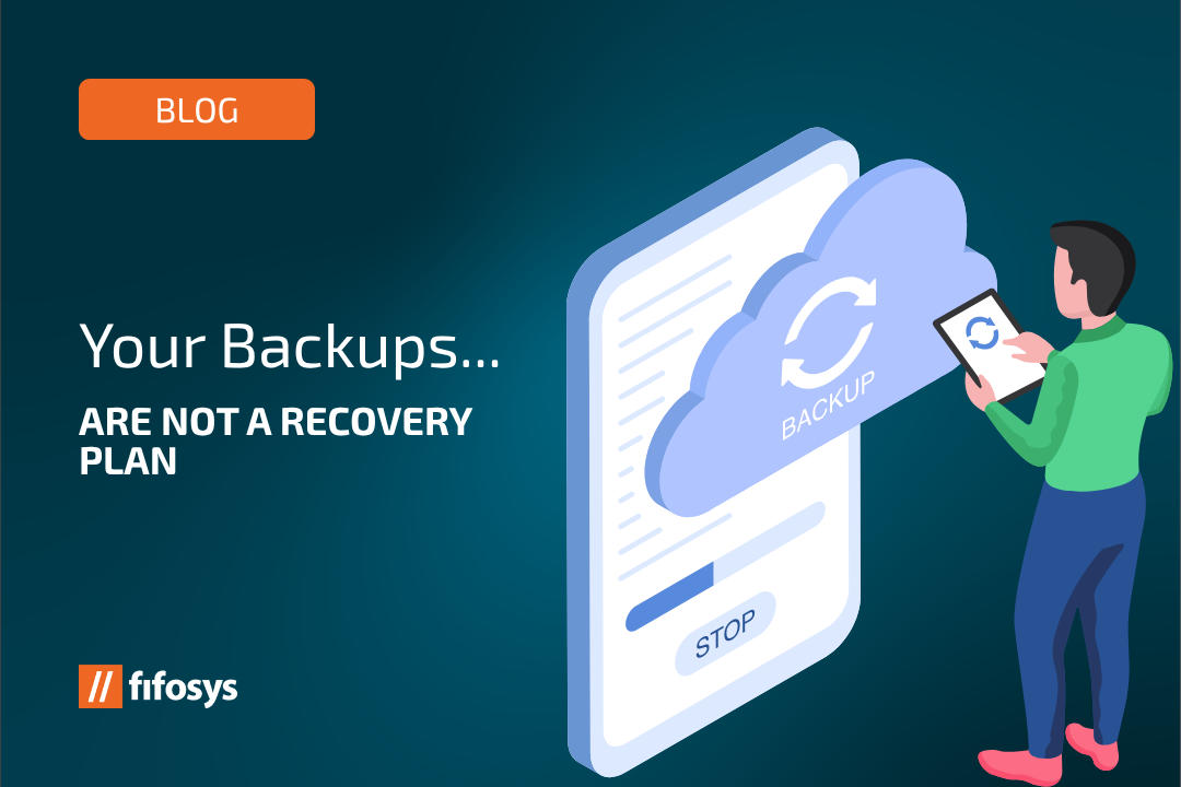 Your Backups Are Not a Recovery Plan