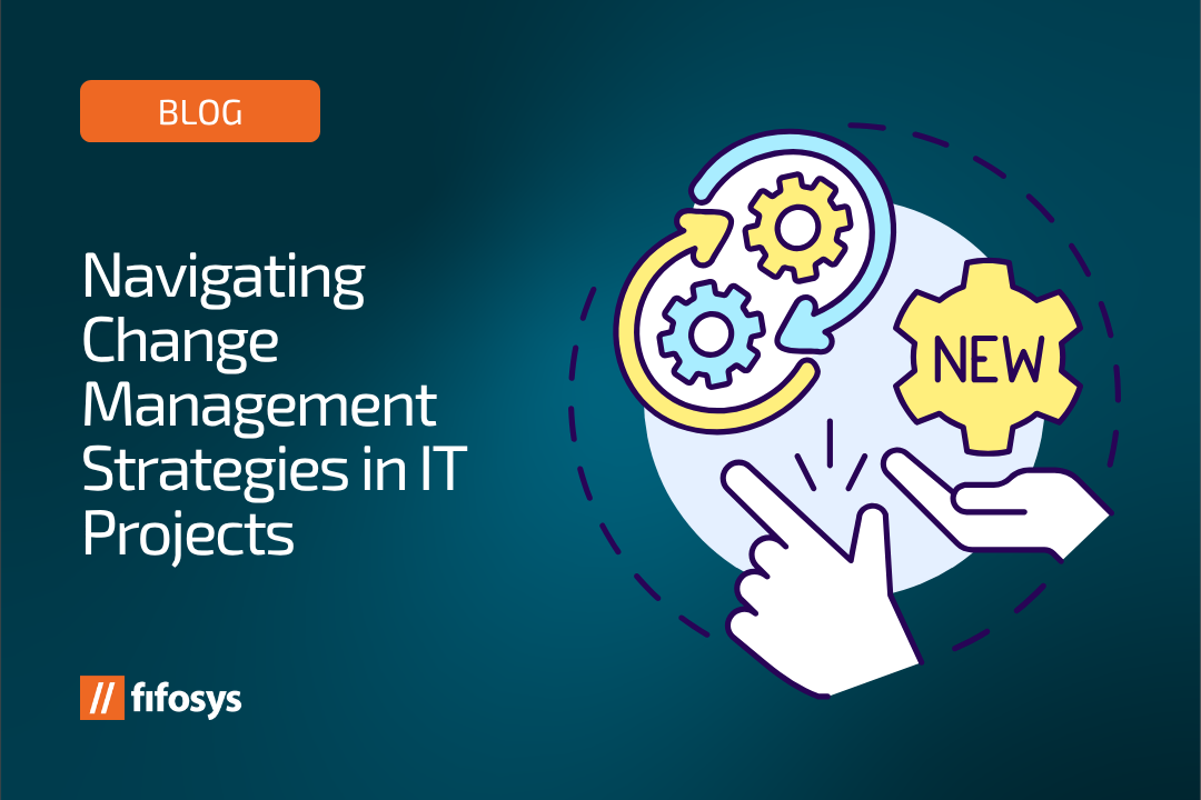 Navigating Change Management Strategies in IT Projects