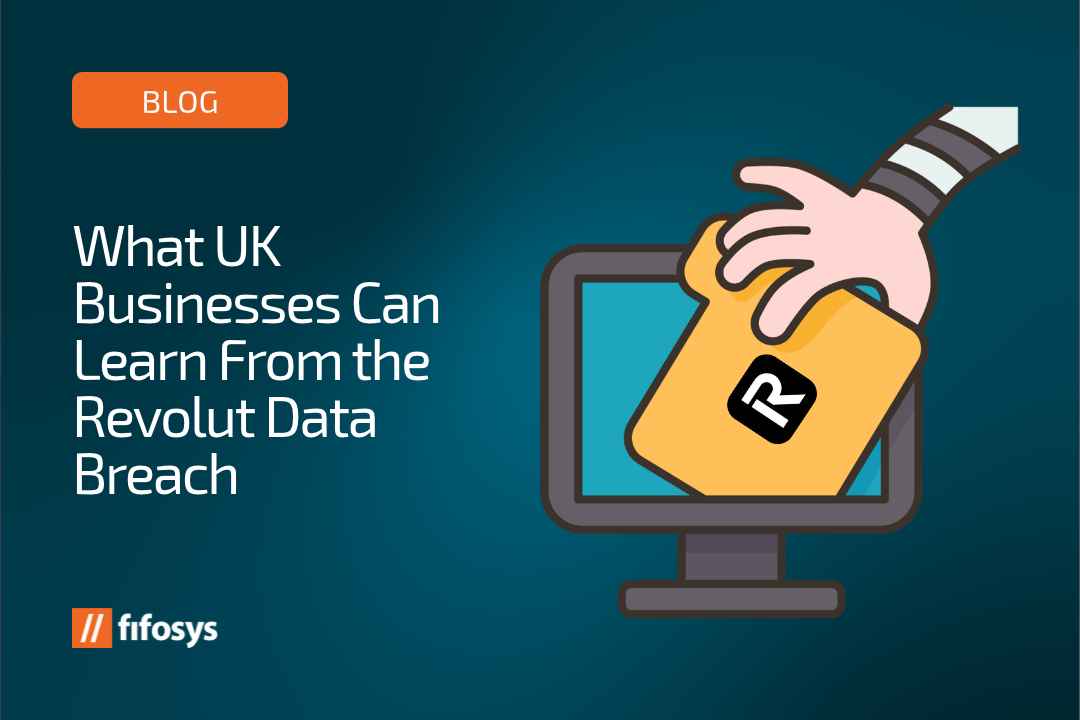 What UK Businesses Can Learn From the Revolut Data Breach