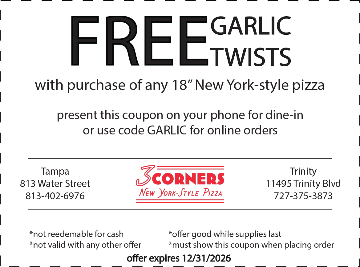 Coupon for free garlic twists with purchase of any 18-inch New York-style pizza from 3 Corners Pizza, valid at Tampa and Trinity locations, expires 12/31/2026.