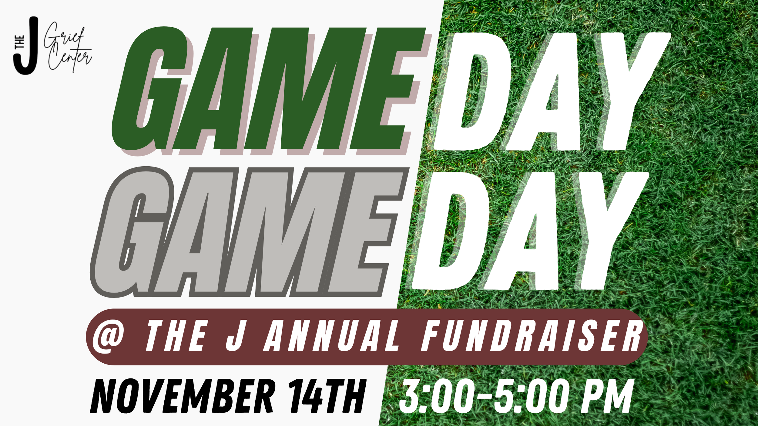 Event flyer for a game day fundraiser at The J, scheduled for November 14th from 3:00 to 5:00 PM. The flyer features large text with 'GAME DAY' prominently displayed, and details about the event, including the date, time, location, and that it is part of the J Annual Fundraiser. The background is divided, with part of the text on a white background and part over a green grass background.
