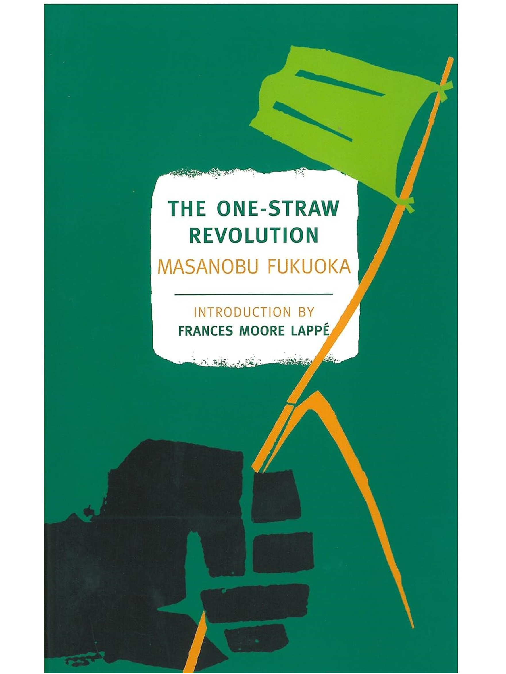 The One-Straw Revolution: An Introduction to Natural Farming