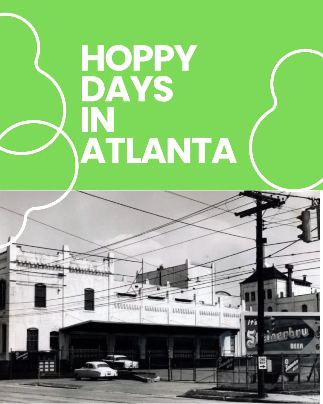 The Atlantic Brewery once sat proudly on a three-quarter-block stretch bounded by Courtland, Harris, and Baker Streets; seen here in 1955 with its castle-like fa&ccedil;ade and a Steinerbru billboard out front. In a city better known for Coca‑Cola, t