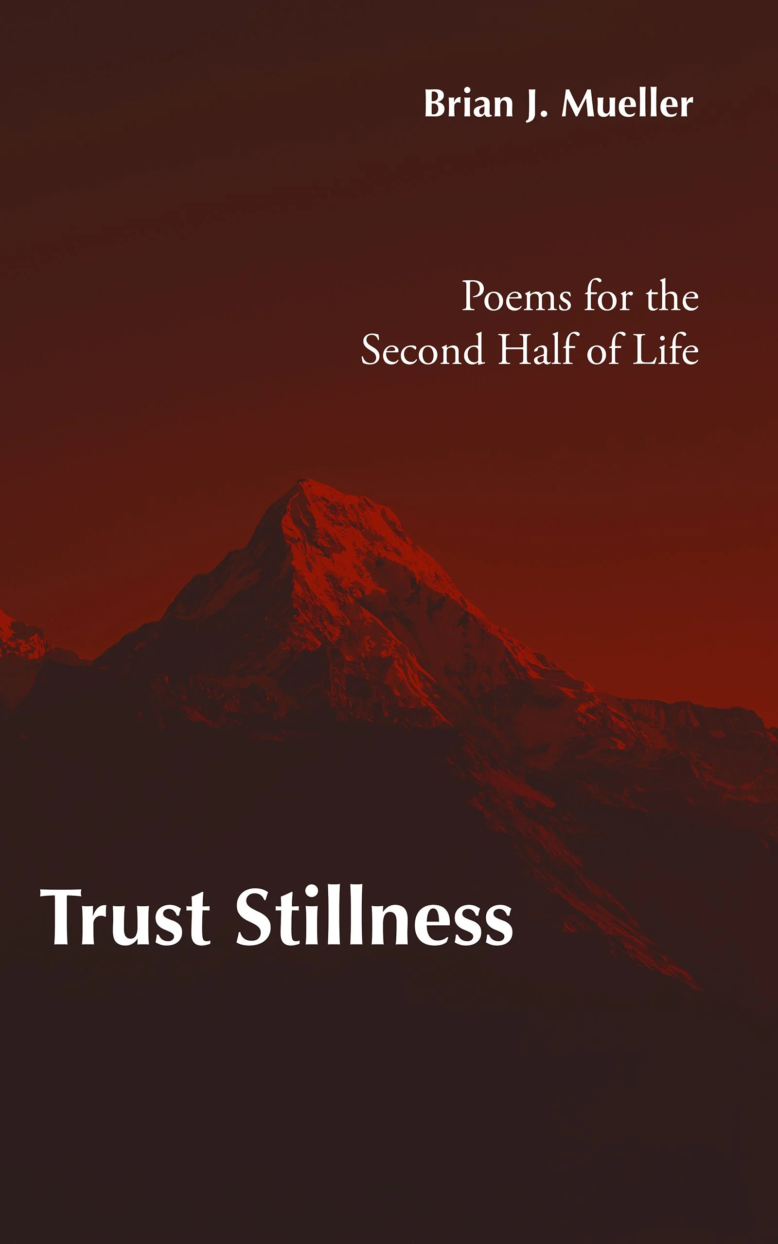 Trust Stillness: Poems for the Second Half of Life