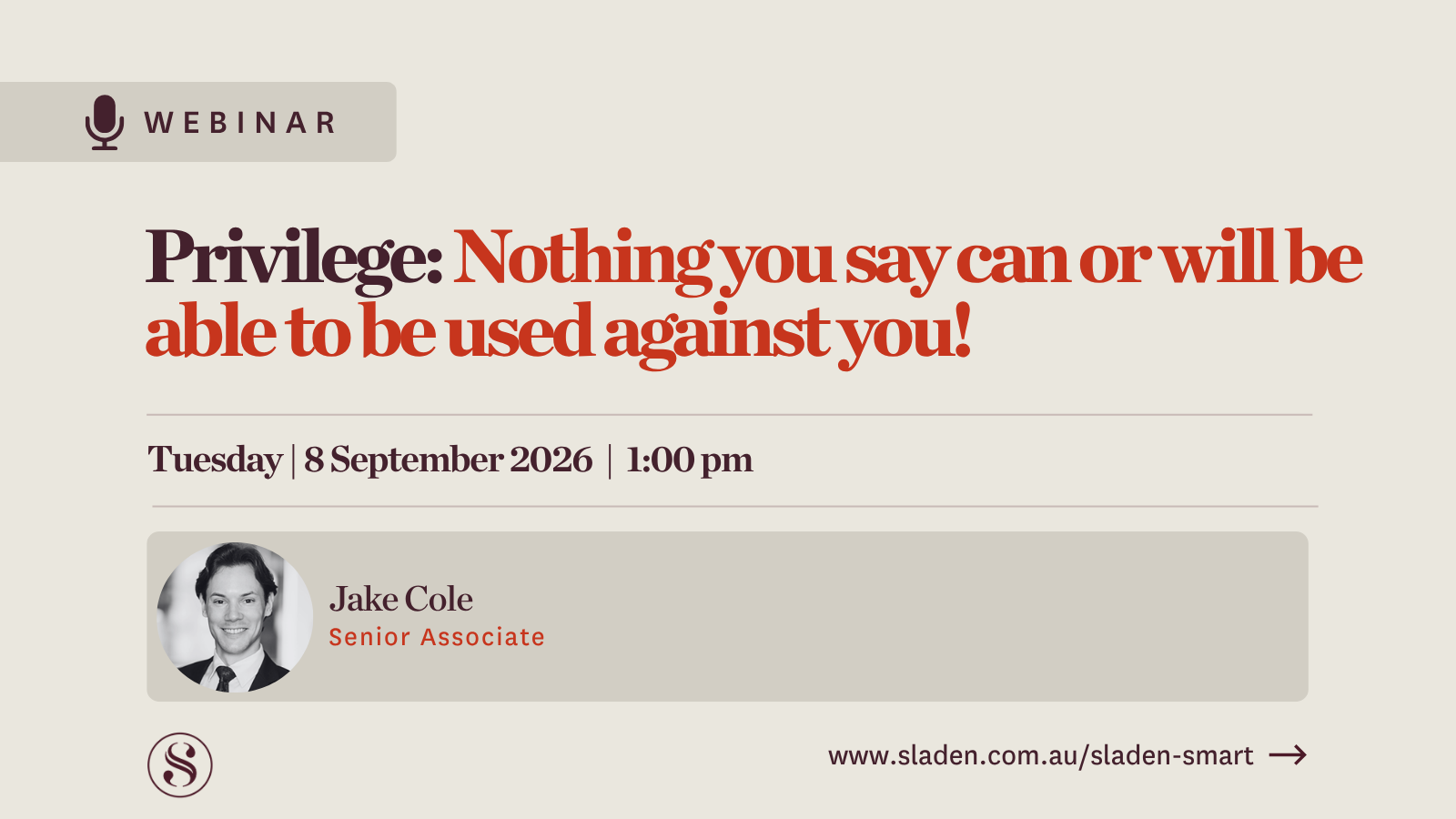 Privilege: Nothing you say can or will be able to be used against you!