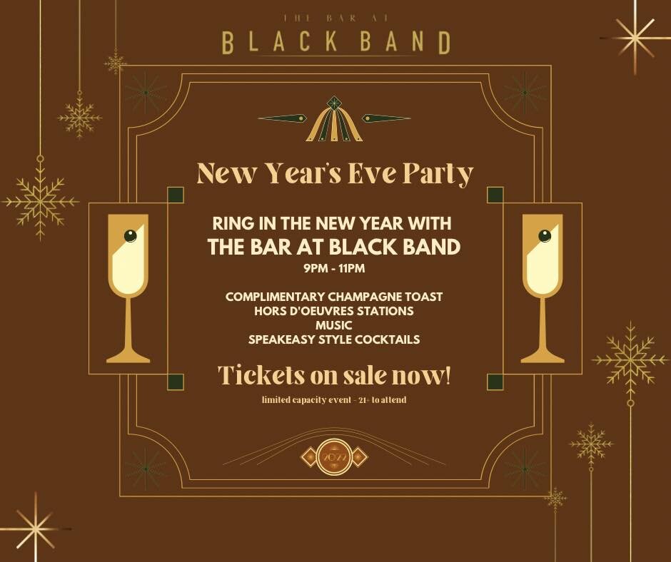 Tickets are on sale now! The Bar at BLACK BAND 
December 31, 2022 @ 9pm 🥂