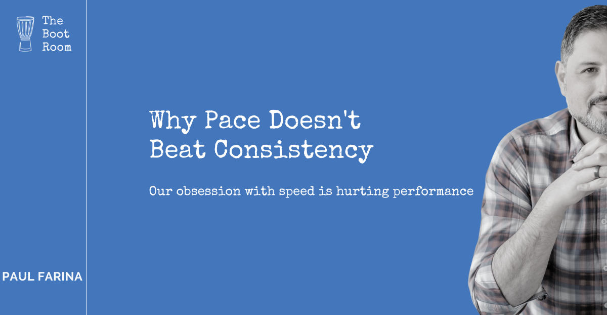 Pace Consistent Speed Why Pace Doesn't Beat Consistency — Paul Farina