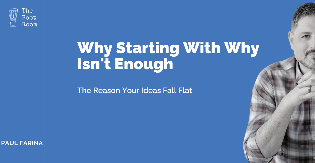 Why Starting With Why Isn't Enough