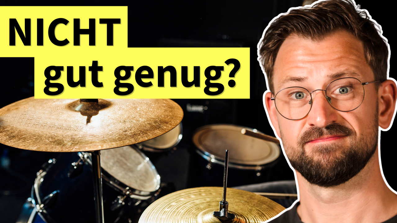 Bin ich gut genug am Schlagzeug?