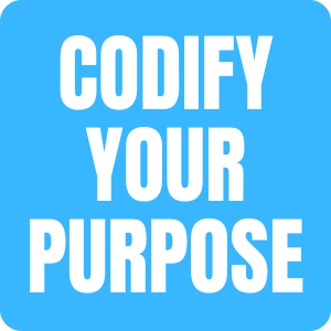Codify Your Purpose
