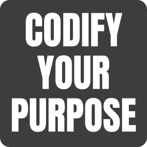 Codify Your Purpose