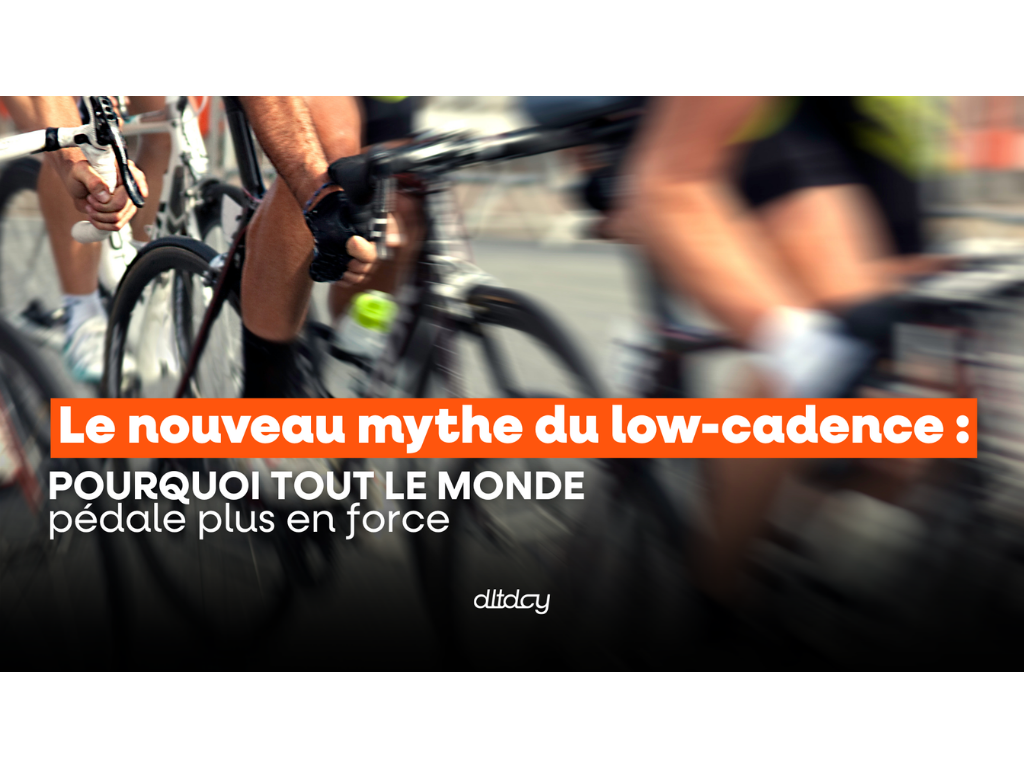 Le nouveau mythe du low-cadence : pourquoi tout le monde pédale plus en force