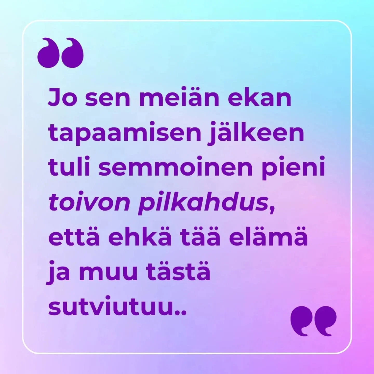 N&auml;m&auml; sanat asiakkaaltani (💜) &quot;iski&quot; viime viikolla kehomieleen niin vahvasti kuin olla ja voi ja huomasin monta kertaa viikonloppuna mieleni askartelevan TOIVON TUNTEEN ja sen merkityksen &auml;&auml;rell&auml;. 💭

Koska ilman t