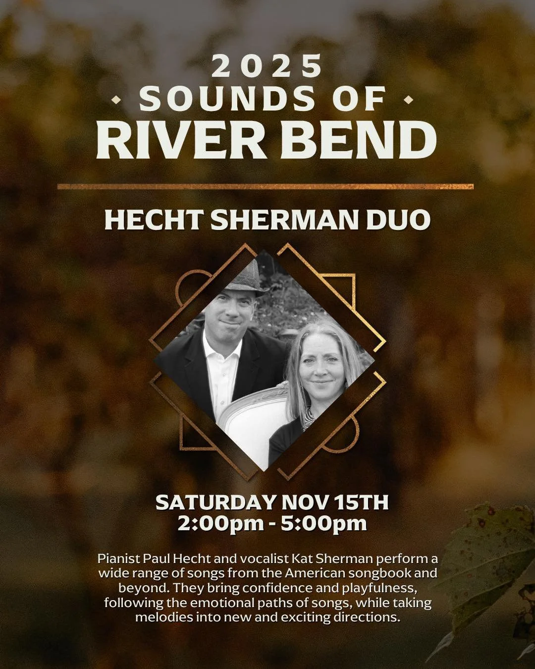 Sounds of River Bend:Tasting Room Edition 🎵 Join us for an afternoon of live music as the Hecht/Sherman Duo fills the tasting room with timeless favorites and fresh takes on songs from the American songbook and beyond.

Saturday, November 15th
2:00p